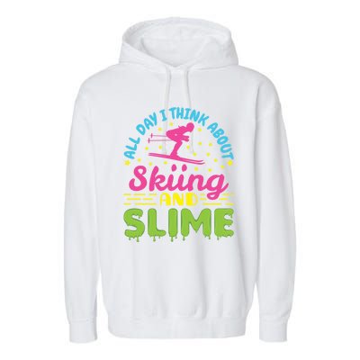 Skiing And Slime Skier Ski Lover Slime Party Meaningful Gift Garment-Dyed Fleece Hoodie