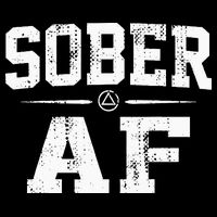 Sober AF Sobriety AA Alcoholics Anonymous Recovery Addiction Poster