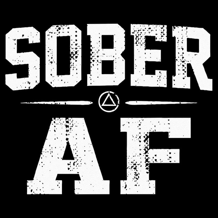 Sober AF Sobriety AA Alcoholics Anonymous Recovery Addiction Poster