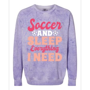 Soccer And Sleep Everything I Need Soccer Goalie Gift Colorblast Crewneck Sweatshirt