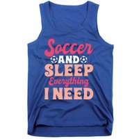 Soccer And Sleep Everything I Need Soccer Goalie Gift Tank Top