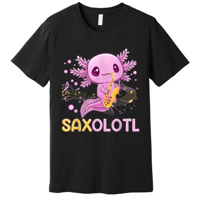 Saxolotl Adorable Saxophone Playing Funny Axolotl Gift Girls Premium T-Shirt