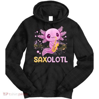 Saxolotl Adorable Saxophone Playing Funny Axolotl Gift Girls Tie Dye Hoodie