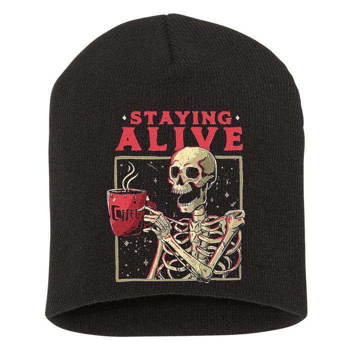 Staying Alive Skeleton Drink Coffee Funny Skeleton Skull Short Acrylic Beanie