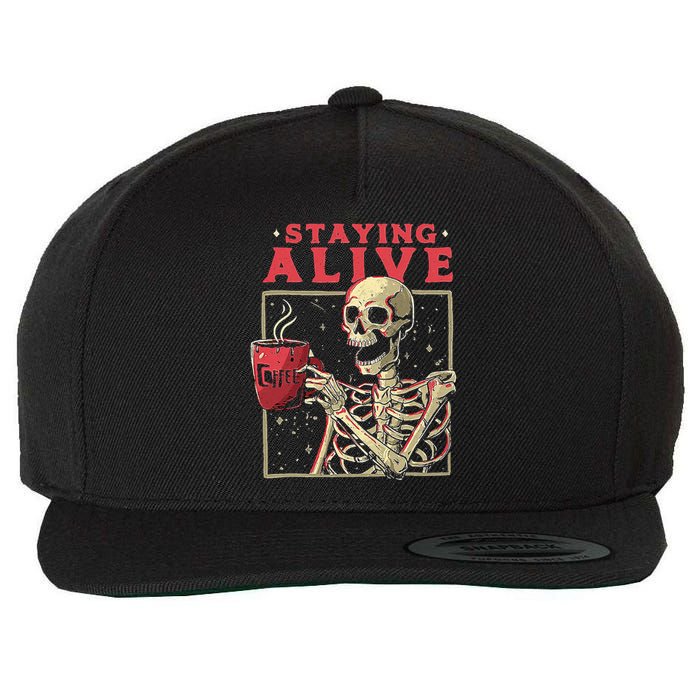 Staying Alive Skeleton Drink Coffee Funny Skeleton Skull Wool Snapback Cap