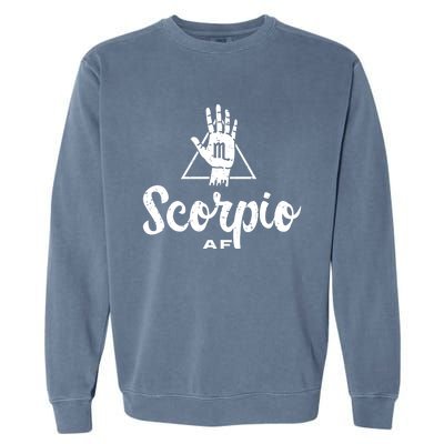 Scorpio Af / Scorpio Birthday / Scorpio Astrology Sign Gift Garment-Dyed Sweatshirt