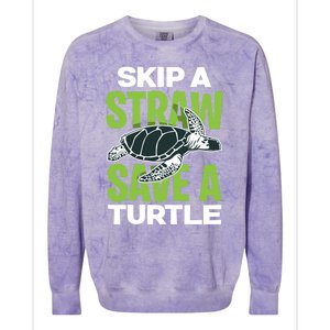 Skip A Straw Save A Turtle Envirotal Activist Funny Gift Colorblast Crewneck Sweatshirt