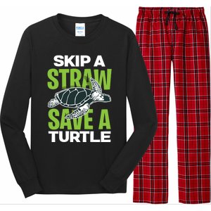 Skip A Straw Save A Turtle Envirotal Activist Funny Gift Long Sleeve Pajama Set