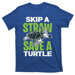 Skip A Straw Save A Turtle Envirotal Activist Funny Gift T-Shirt