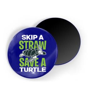 Skip A Straw Save A Turtle Envirotal Activist Funny Gift Magnet