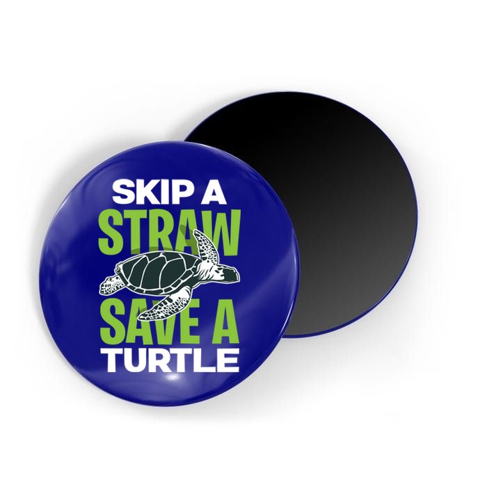 Skip A Straw Save A Turtle Envirotal Activist Funny Gift Magnet