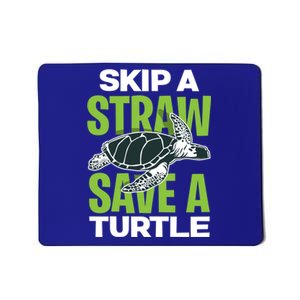 Skip A Straw Save A Turtle Envirotal Activist Funny Gift Mousepad