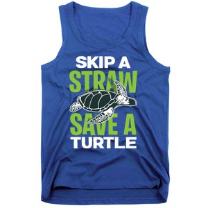 Skip A Straw Save A Turtle Envirotal Activist Funny Gift Tank Top