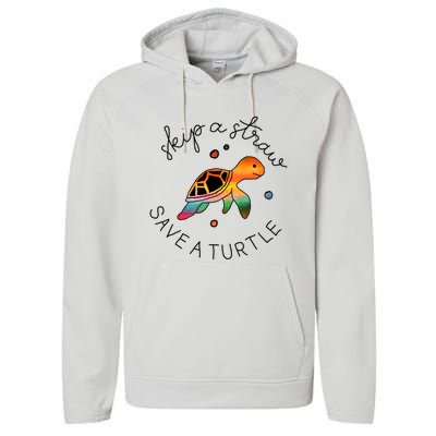 Skip A Straw Save A Turtle Gift Performance Fleece Hoodie