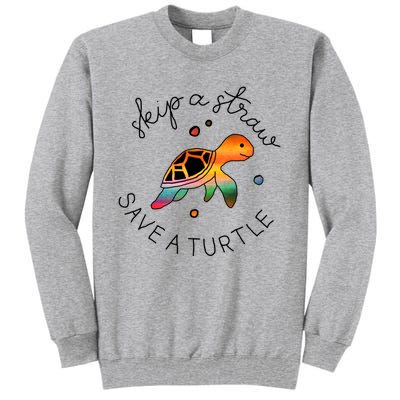 Skip A Straw Save A Turtle Gift Tall Sweatshirt