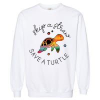 Skip A Straw Save A Turtle Gift Garment-Dyed Sweatshirt