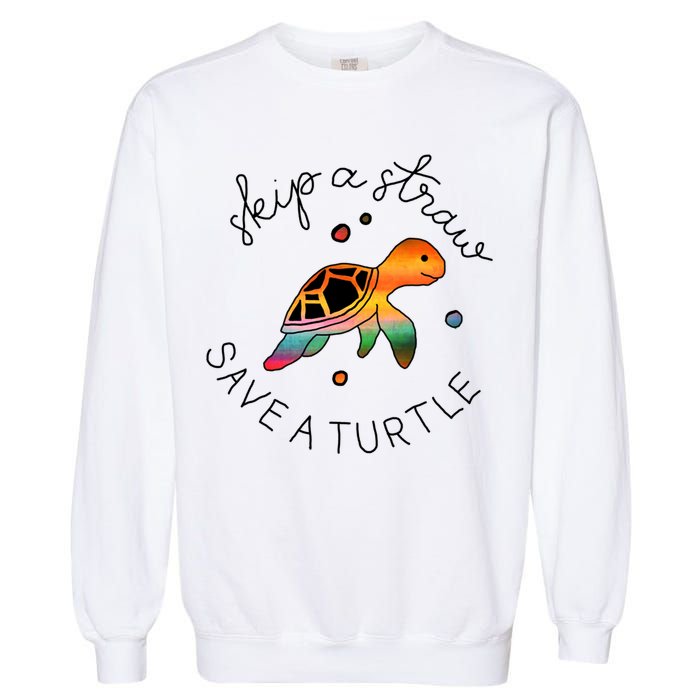 Skip A Straw Save A Turtle Gift Garment-Dyed Sweatshirt