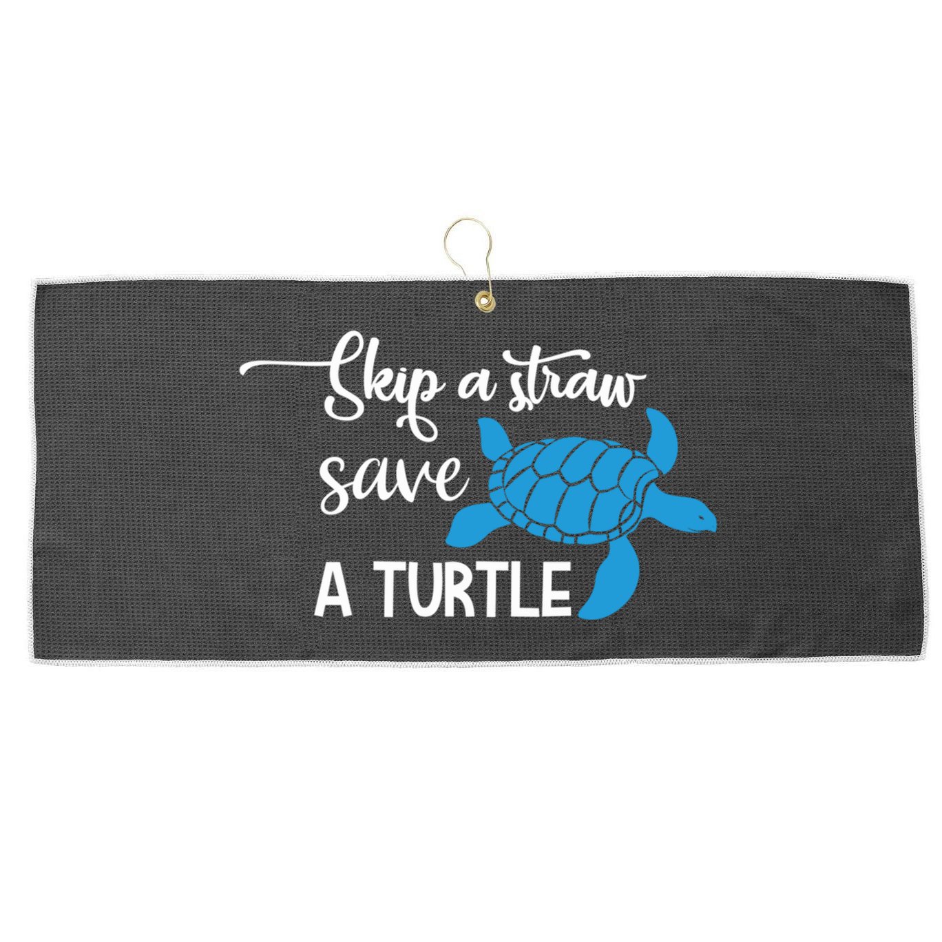 Skip A Straw Save A Turtle Animal Protection Gift Cool Gift Large Microfiber Waffle Golf Towel