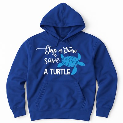 Skip A Straw Save A Turtle Animal Protection Gift Cool Gift Hoodie