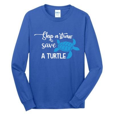 Skip A Straw Save A Turtle Animal Protection Gift Cool Gift Tall Long Sleeve T-Shirt
