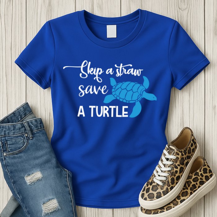 Skip A Straw Save A Turtle Animal Protection Gift Cool Gift Womens T-Shirt