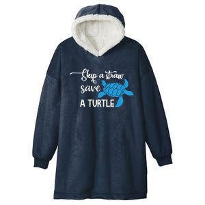 Skip A Straw Save A Turtle Animal Protection Gift Cool Gift Hooded Wearable Blanket