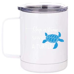 Skip A Straw Save A Turtle Animal Protection Gift Cool Gift 12 oz Stainless Steel Tumbler Cup