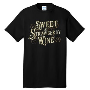 Sweet As Strawberry Wine Ladies Designer Country Tall T-Shirt