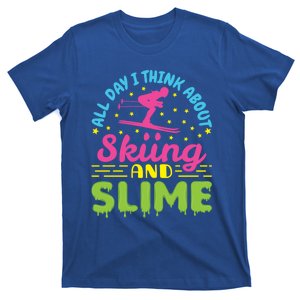 Skiing And Slime Skier Ski Lover Slime Party Gift T-Shirt