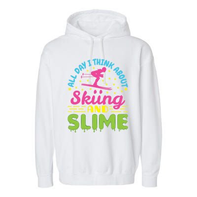 Skiing And Slime Skier Ski Lover Slime Party Gift Garment-Dyed Fleece Hoodie