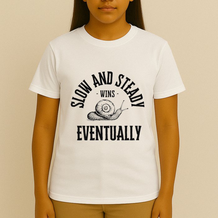 Slow And Steady Wins Eventually With A Snail Cool T-Shirt
