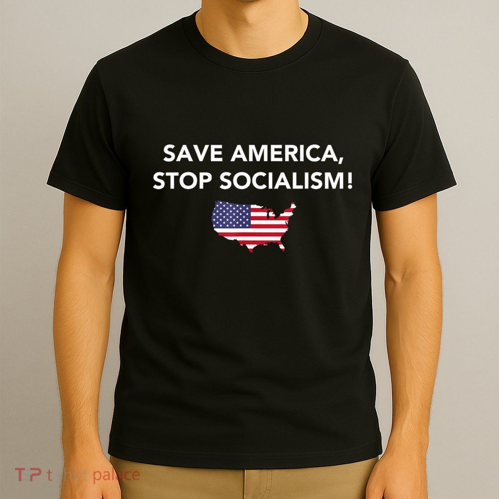 Save America Stop Socialism T-Shirt