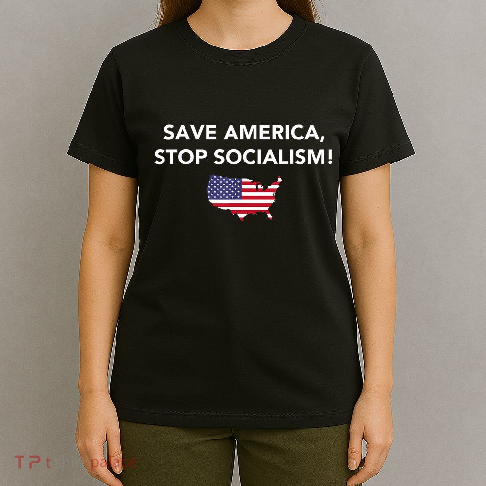 Save America Stop Socialism T-Shirt