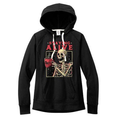 Staying Alive Skeleton Drink Coffee Funny Skeleton Skull Women's Fleece Hoodie