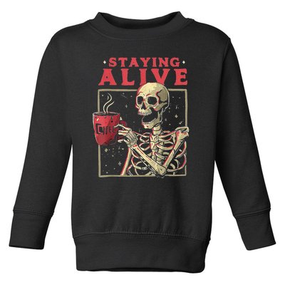 Staying Alive Skeleton Drink Coffee Funny Skeleton Skull Toddler Sweatshirt