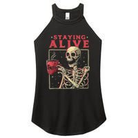 Staying Alive Skeleton Drink Coffee Funny Skeleton Skull Women's Perfect Tri Rocker Tank