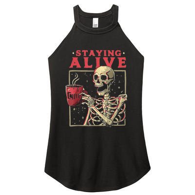 Staying Alive Skeleton Drink Coffee Funny Skeleton Skull Women's Perfect Tri Rocker Tank