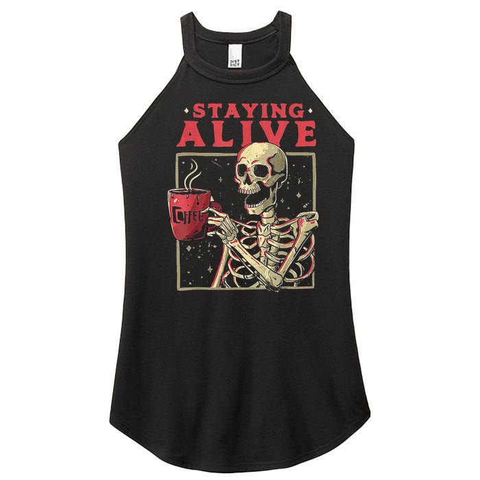 Staying Alive Skeleton Drink Coffee Funny Skeleton Skull Women's Perfect Tri Rocker Tank