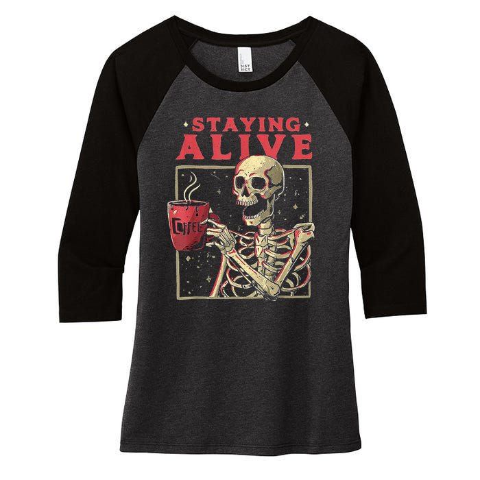 Staying Alive Skeleton Drink Coffee Funny Skeleton Skull Women's Tri-Blend 3/4-Sleeve Raglan Shirt