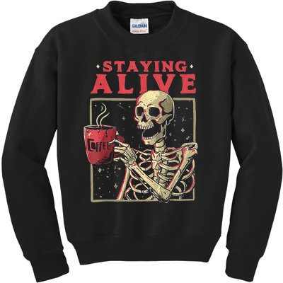 Staying Alive Skeleton Drink Coffee Funny Skeleton Skull Kids Sweatshirt