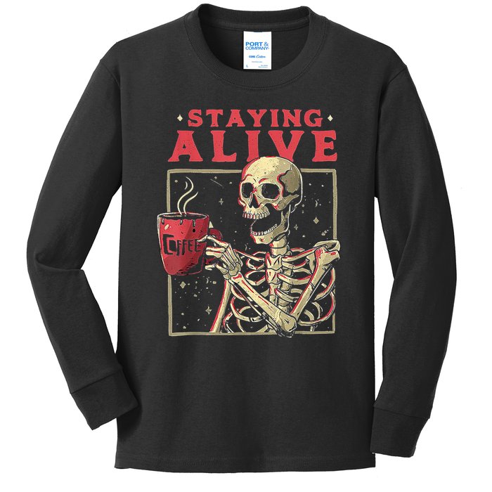 Staying Alive Skeleton Drink Coffee Funny Skeleton Skull Kids Long Sleeve Shirt