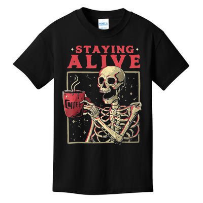 Staying Alive Skeleton Drink Coffee Funny Skeleton Skull Kids T-Shirt