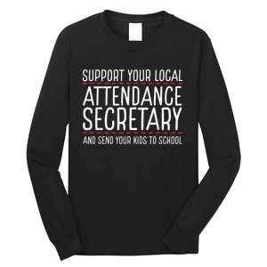 Support Attendance Secretary Long Sleeve Shirt