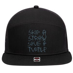 Skip A Straw Save A Turtle Design Plastic Free Ocean Gift 7 Panel Mesh Trucker Snapback Hat