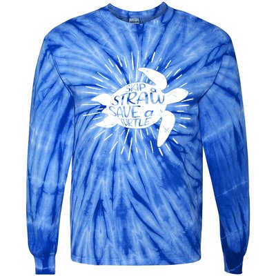 Skip A Straw Save A Turtle Ecofriendly Cool Gift Tie-Dye Long Sleeve Shirt