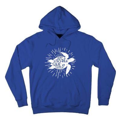 Skip A Straw Save A Turtle Ecofriendly Cool Gift Tall Hoodie