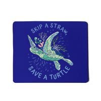 Skip A Straw Save A Turtle Environtal Sea Turtle Meaningful Gift Mousepad