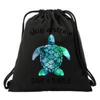 Skip A Straw Save A Turtle Ocean Animal Funny Gift Sea Turtle Gift Drawstring Bag