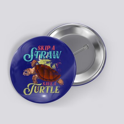 Skip A Straw Save A Turtle Ocean Animal Lover Sea Turtle Gift Button