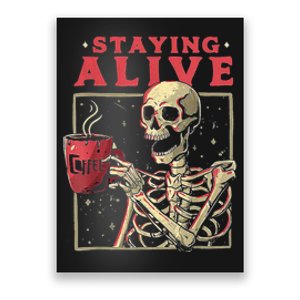 Staying Alive Skeleton Drink Coffee Funny Skeleton Skull Poster